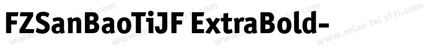 FZSanBaoTiJF ExtraBold字体转换
